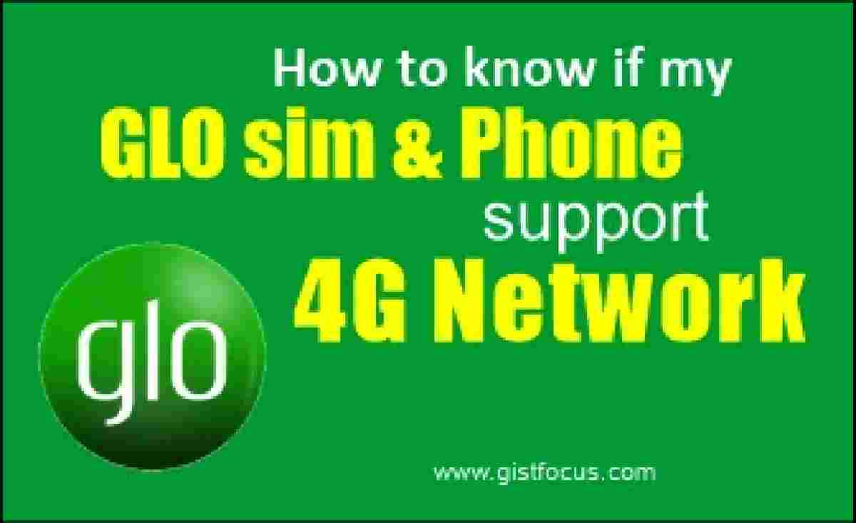 how to know if my glo sim and phone support 4G LTE