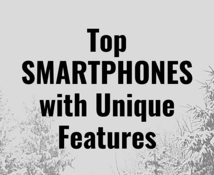 Top smartphones with unique features